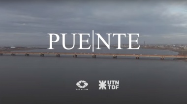 Se estrenó el documental “Puente” como aporte al centenario de la ciudad de Río Grande