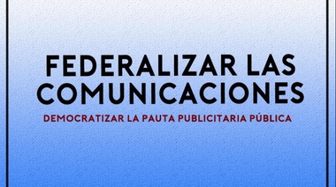 Federalizar las comunicaciones en defensa de la democracia