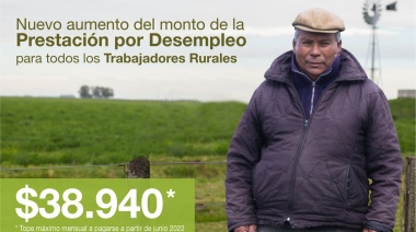 Aumentó el monto máximo de la prestación por desempleo para los trabajadores rurales